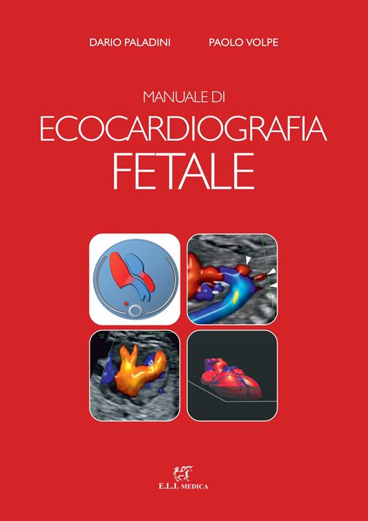 Manuale di ecocardiografia fetale - Dario Paladini,Paolo Volpe - copertina