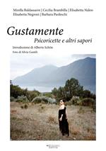 Gustamente. Psicoricette e altri sapori