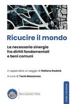 Ricucire il mondo. La necessaria sinergia fra diritti fondamentali e beni comuni