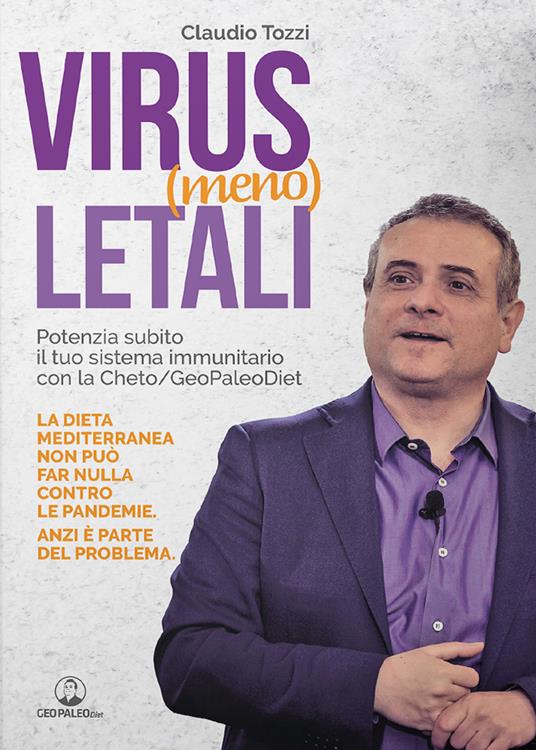 Virus (meno) letali. Potenzia subito il tuo sistema immunitario con la Cheto/GeoPaleoDiet - Claudio Tozzi - copertina