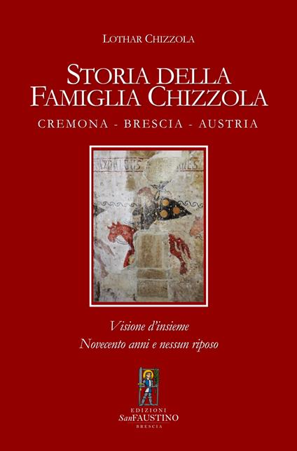 Storia della famiglia Chizzola. Cremona. Brescia. Austria - Lothar Chizzola - copertina