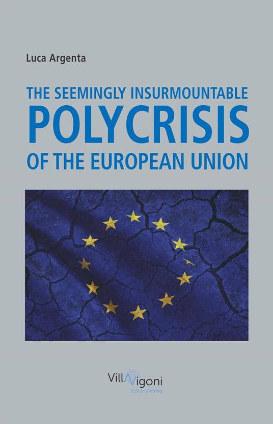 The seemingly insurmountable polycrisis of the European Union - Luca Argenta - copertina