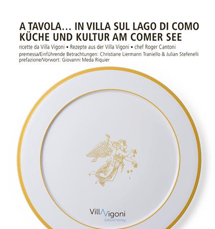 A tavola in Villa sul Lago di Como. Ricette da Villa Vigoni di Roger Cantoni-Küche und Kultur am Comer See. Rezepte aus der Villa Vigoni von Roger Cantoni. Ediz. bilingue - copertina