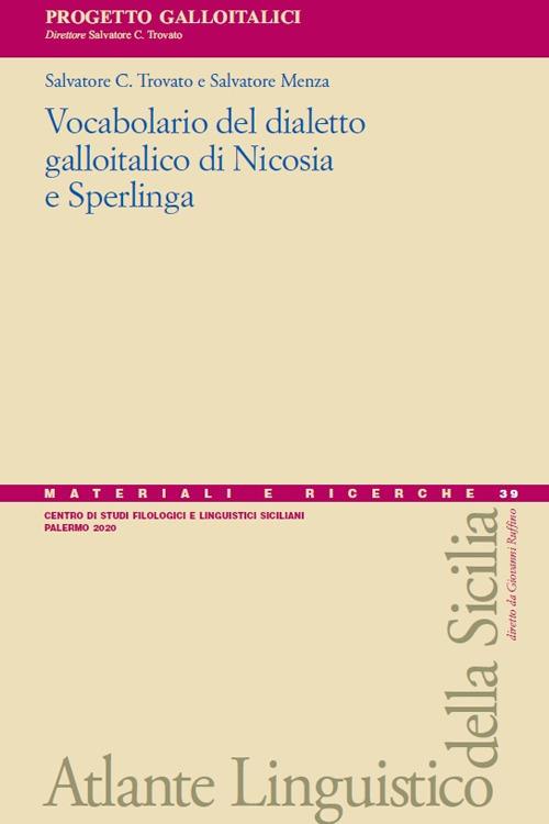 Vocabolario del dialetto galloitalico di Nicosia e Sperlinga - Salvatore C. Trovato,Salvatore Menza - copertina