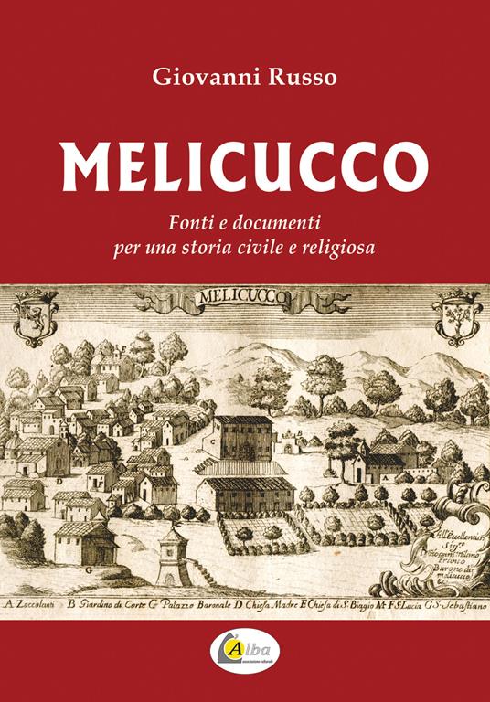 Melicucco. Fonti e documenti per una storia civile e religiosa - Giovanni Russo - copertina