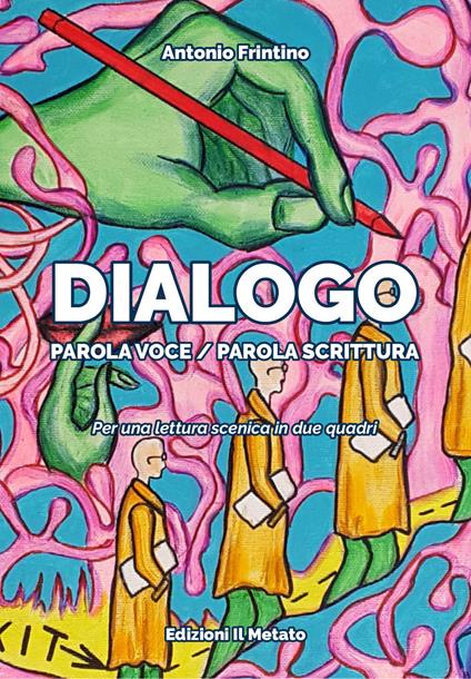 Dialogo. Parola Voce/Parola Scrittura. Per una lettura scenica in due quadri - Antonio Frintino - copertina