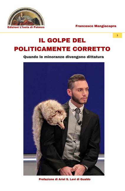 Il golpe del politicamente corretto. Quando le minoranze divengono dittatura - Francesco Mangiacapra - copertina