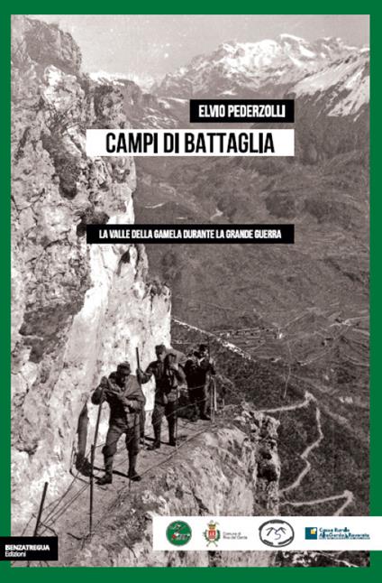 Campi di battaglia. La valle della Gamela durante la Grande Guerra - Elvio Pederzolli - copertina