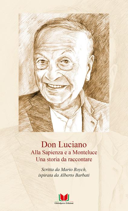 Don Luciano. Alla Sapienza e a Monteluce. Una storia da raccontare - Mario Roych - copertina