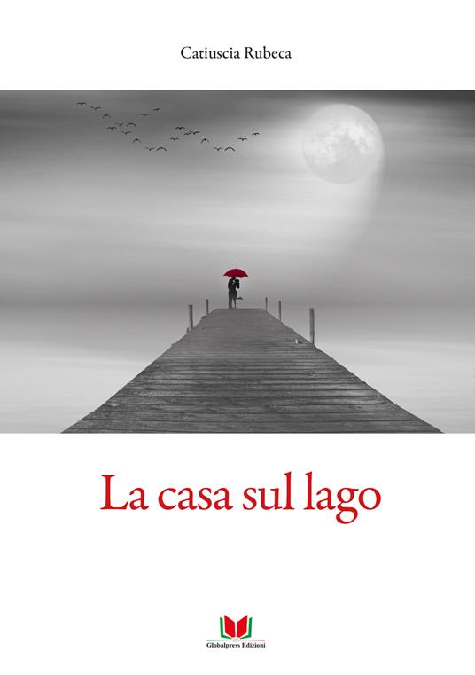 La casa sul lago - Catiuscia Rubeca - copertina