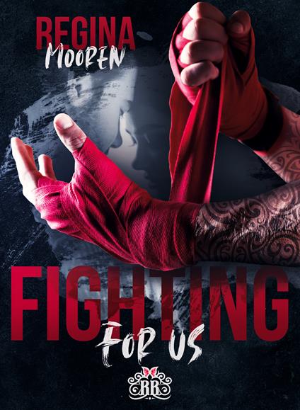 Fighting for us - Mooren Regina - ebook