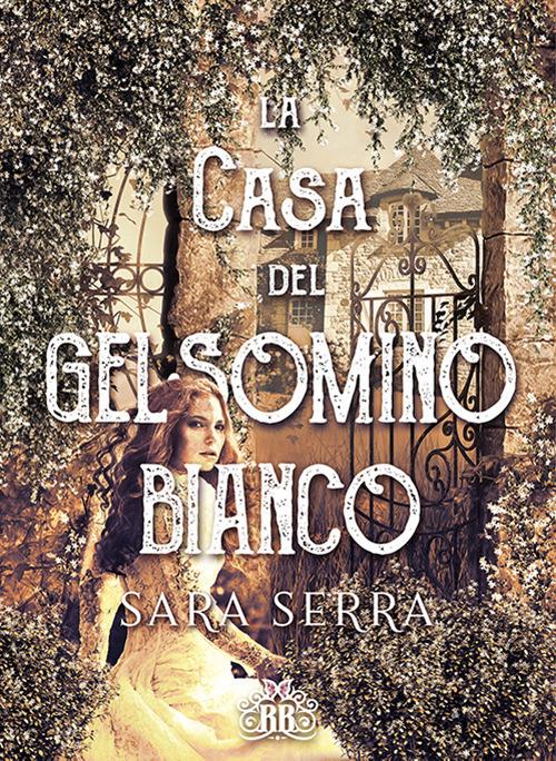 La casa del gelsomino bianco - Sara Serra - copertina