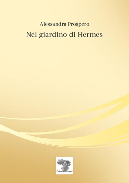 Nel giardino di Hermes - Alessandra Prospero - copertina