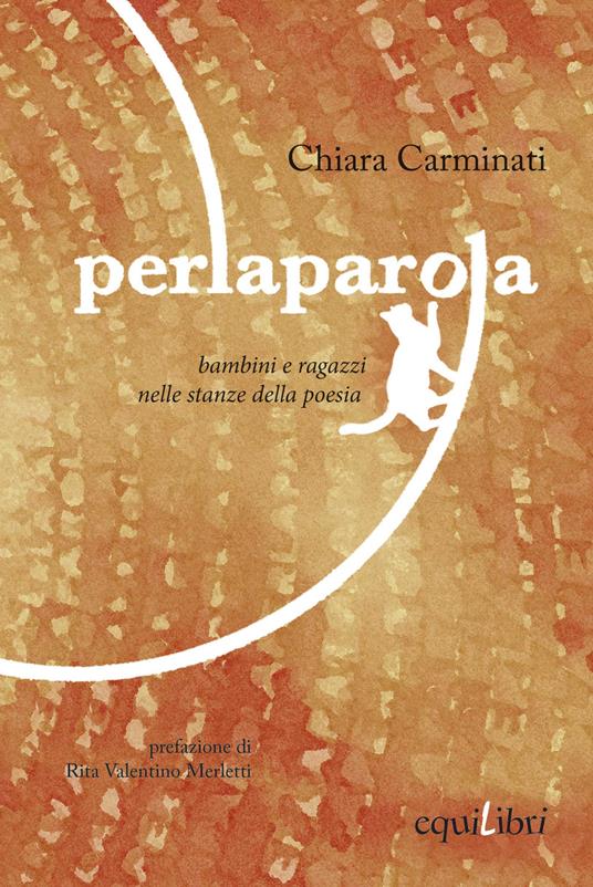 Perlaparola. Bambini e ragazzi nelle stanze della poesia - Chiara Carminati - copertina