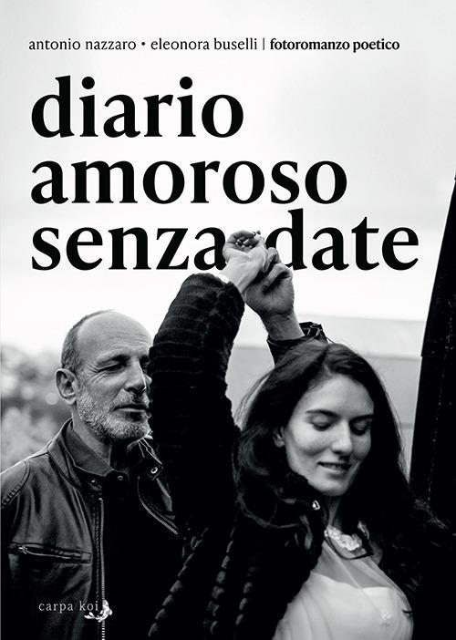 Diario amoroso senza date - Antonio Nazzaro,Eleonora Buselli - copertina