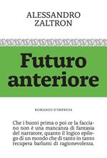 Futuro anteriore. Romanzo d'impresa