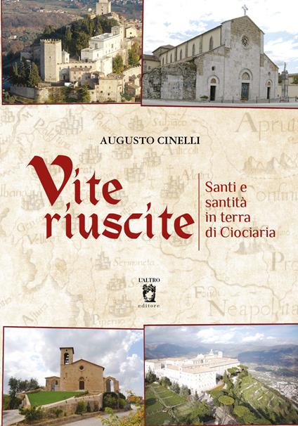 Vite riuscite. Santi e santità in terra di ciociaria - Augusto Cinelli - copertina