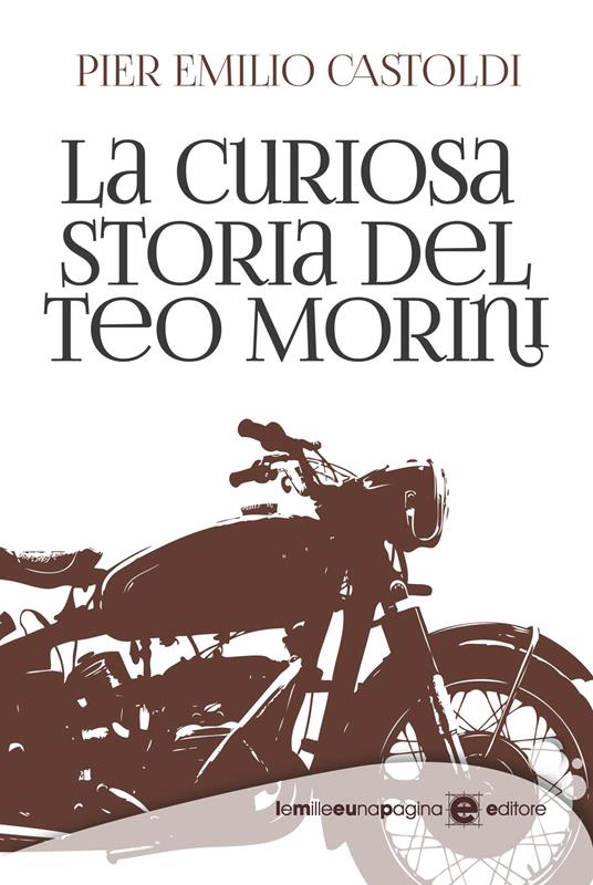 La curiosa storia del Teo Morini - Pier Emilio Castoldi - copertina