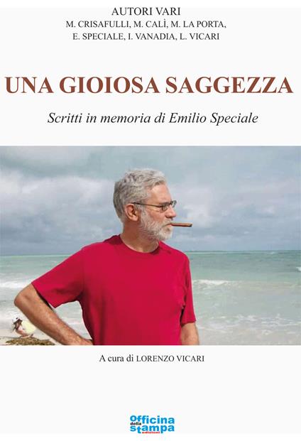 Una gioiosa saggezza. Scritti in memoria di Emilio Speciale - copertina