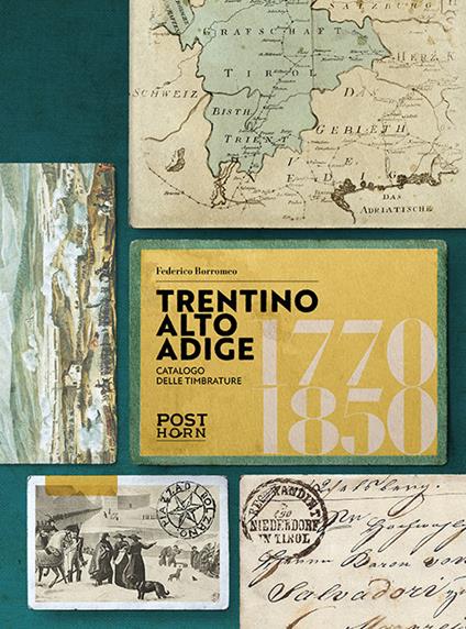 1770-1850 Trentino Alto Adige. Catalogo delle timbrature - Federico Borromeo - copertina