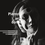 Pierrot era donna. Ediz. italiana e inglese