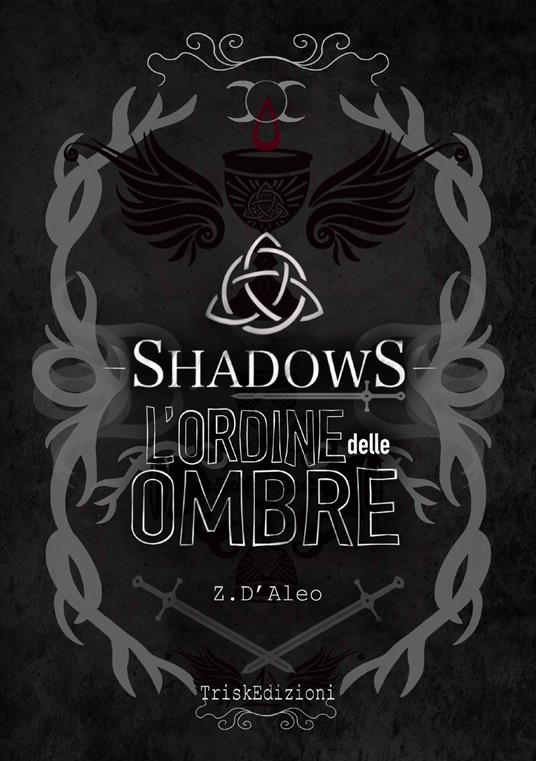 Shadows. L'ordine delle ombre. Nuova ediz. - Z. D'Aleo - copertina