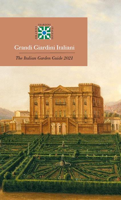 Grandi giardini italiani 2021-The italian garden guide 2021. Ediz. bilingue - copertina
