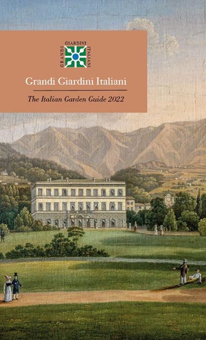 Grandi giardini italiani 2022-The Italian Garden Guide 2022. Ediz. bilingue - copertina