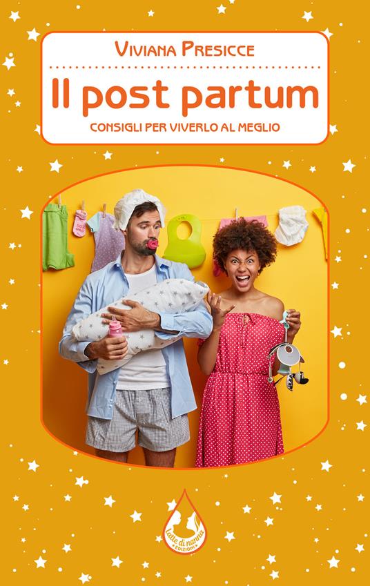 Il post partum. Consigli per viverlo al meglio - Viviana Presicce - copertina