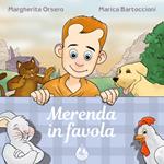 Merenda in favola. Ediz. illustrata