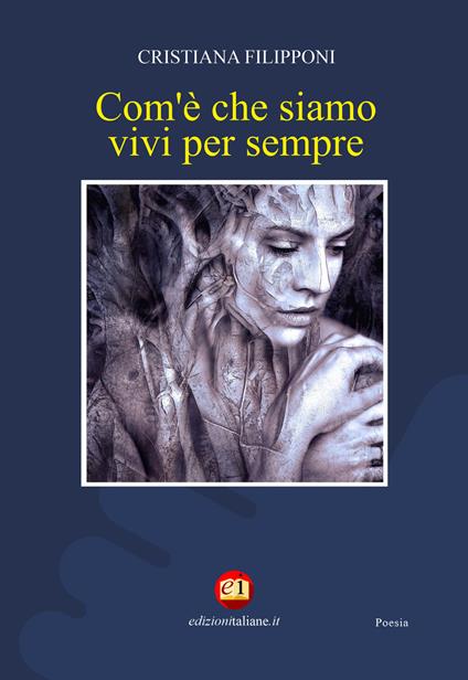 Com'è che siamo vivi per sempre - Cristiana Filipponi - copertina