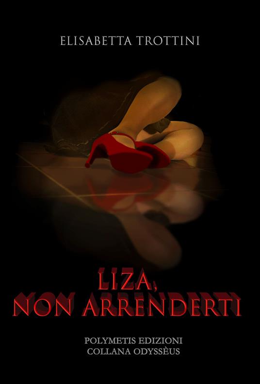 Liza, non arrenderti - Elisabetta Trottini - copertina