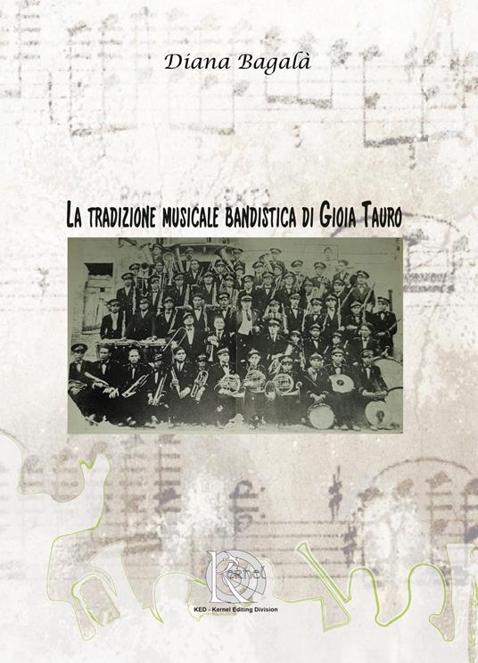 La tradizione musicale bandistica di Gioia Tauro - Diana Bagalà - copertina