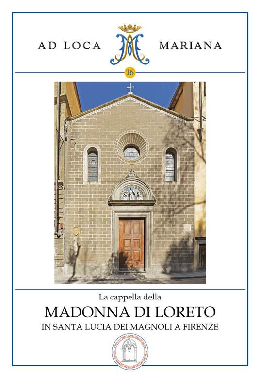 La cappella di Loreto in Santa Lucia dei Magnoli a Firenze - Angela Pieraccioni - copertina