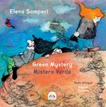 Green Mystery-Mistero Verde. Ediz. illustrata