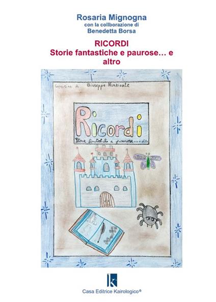 Ricordi. Storie fantastiche e paurose... e altro - Rosaria Mignogna - copertina