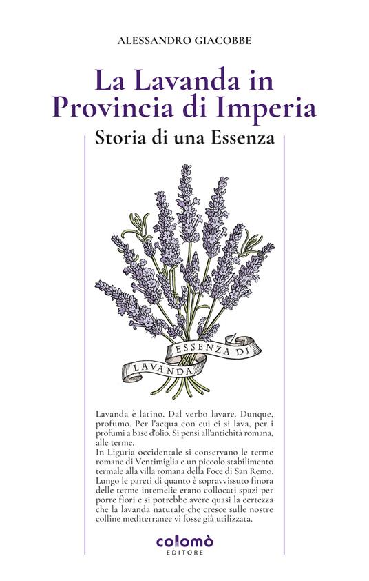 La lavanda in Provincia di Imperia. Storia di una essenza - Alessandro Giacobbe - copertina