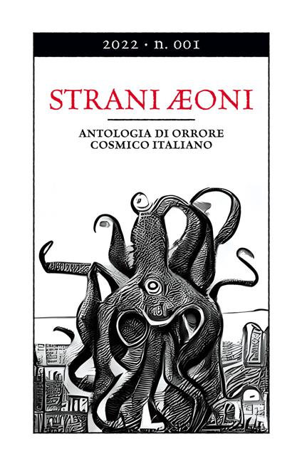 Strani Aeoni. Antologia di orrore cosmico italiano (2022). Vol. 1 - copertina