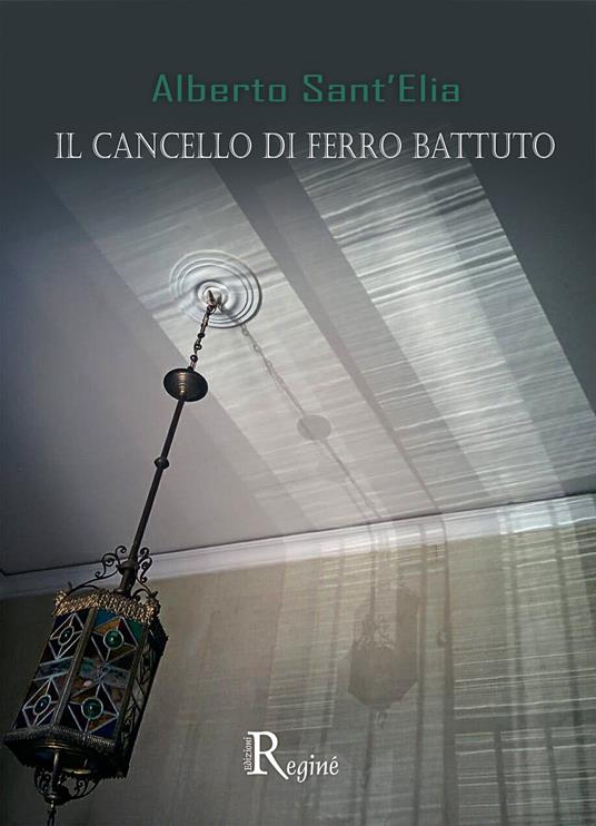 Il cancello di ferro battuto - Alberto Sant'Elia - copertina