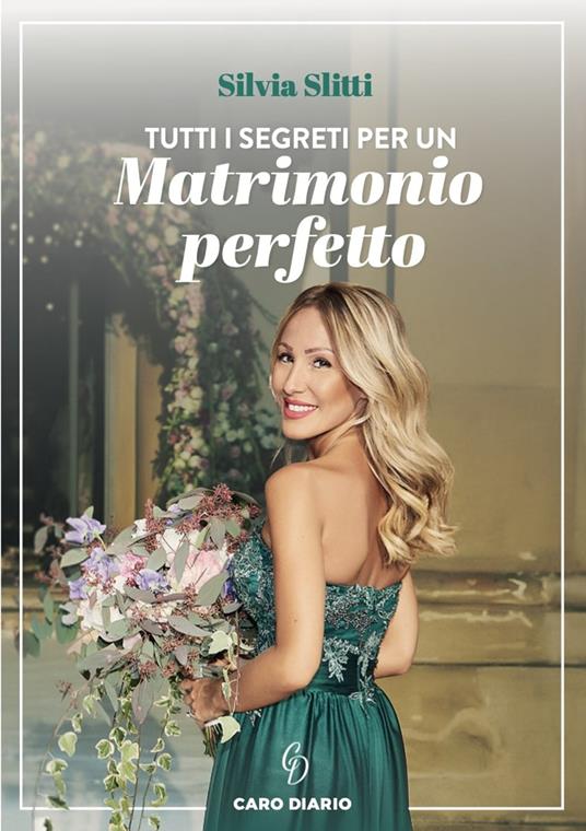 Tutti i segreti per un matrimonio perfetto - Silvia Slitti - copertina