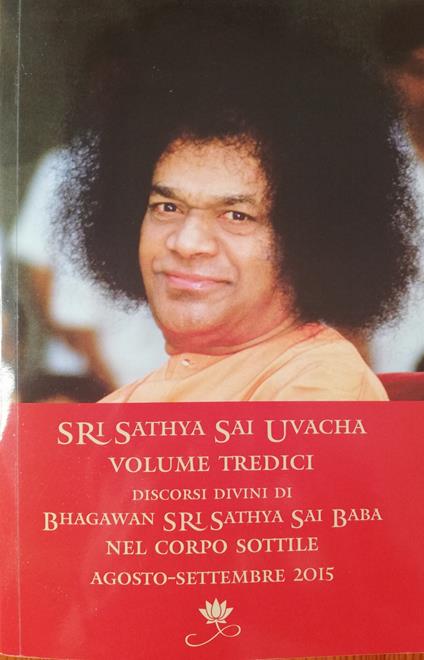 Sri Sathya Sai Uvacha. Discorsi divini di Bhagawan Sri Sathya Sai Baba nel corpo sottile. Vol. 13 - Baba Sathya Sai - copertina