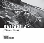 Letizia Battaglia. Corpo di donna. Ediz. illustrata