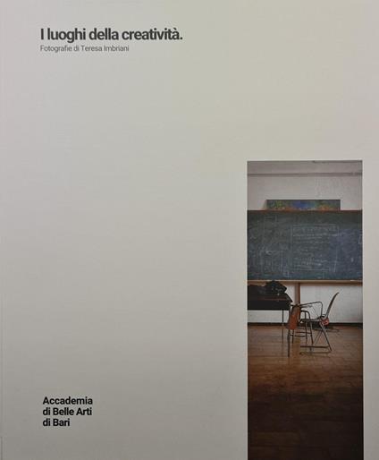 I luoghi della creatività. Fotografie di Teresa Imbriani. Ediz. illustrata - Antonella Marino,Enzo N. Terzano - copertina