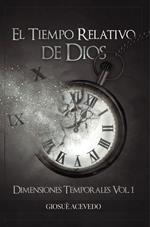 El tiempo relativo de Dios. Dimensiones temporales