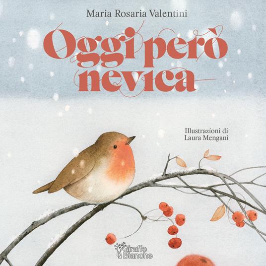 Oggi però nevica. Ediz. illustrata - Maria Rosaria Valentini - copertina