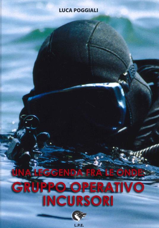 GOI. Gruppo operativo incursori - Luca Poggiali - copertina