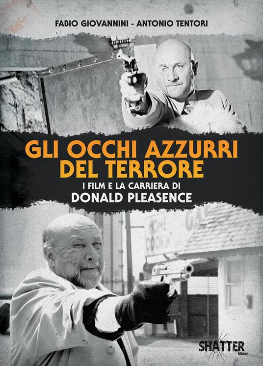 Gli occhi azzurri del terrore. I film e la carriera di Donald Pleasence - Fabio Giovannini,Antonio Tentori - copertina