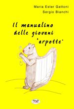 Il manualino delle giovani arpotte