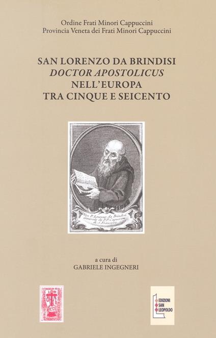 San Lorenzo da Brindisi Doctor Apostolicus nell'Europa tra Cinque e Seicento. Atti del Convegno Internazionale di Studi (Venezia, 17-19 ottobre 2019). Ediz. multilingue - copertina