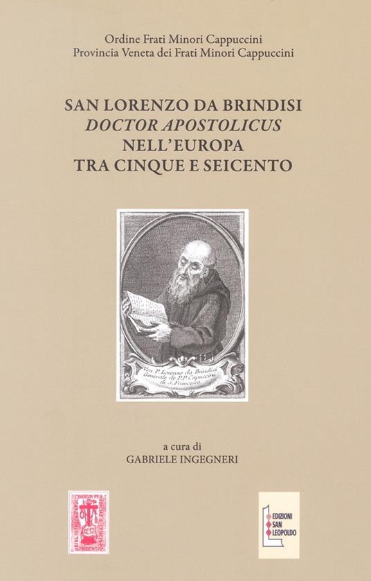 San Lorenzo da Brindisi Doctor Apostolicus nell'Europa tra Cinque e Seicento. Atti del Convegno Internazionale di Studi (Venezia, 17-19 ottobre 2019). Ediz. multilingue - copertina